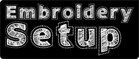 Embroidery Setup